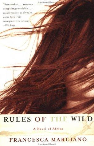 Rules Of The Wild: A Novel Of Africa