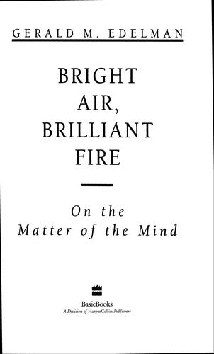 Bright Air, Brilliant Fire: On The Matter Of The Mind