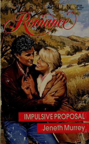 Impulsive Proposal (Harlequin Romance, 3039)