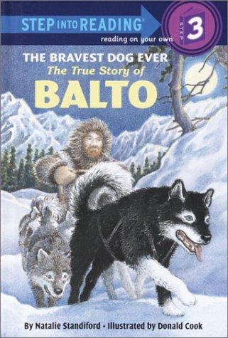 The Bravest Dog Ever: The True Story Of Balto: the true story of Balto