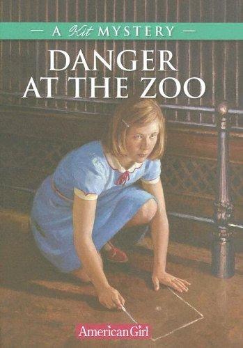 Danger At The Zoo: A Kit Mystery (American Girl Mysteries): a Kit mystery