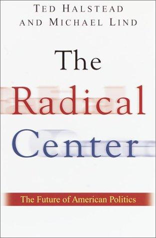 The Radical Center: The Future Of American Politics