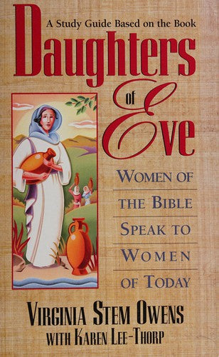 Daughters Of Eve: Women Of The Bible Speak To Women Of Today/Study Guide