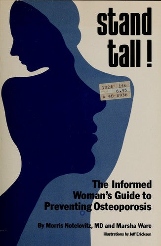 Stand Tall!: The Informed Woman's Guide to Preventing Osteoporosis