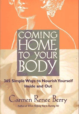 Coming Home To Your Body