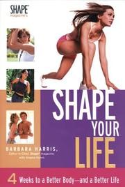Shape Your Life: 4 weeks to a better body-- and a better life