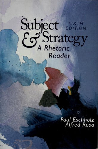 Subject And Strategy: a rhetoric reader
