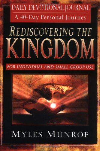 Rediscovering The Kingdom Devotional And Journal: a 40- day personal journey