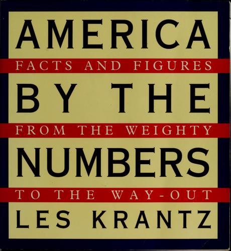 America By The Numbers: facts and figures from the weighty to the way-out