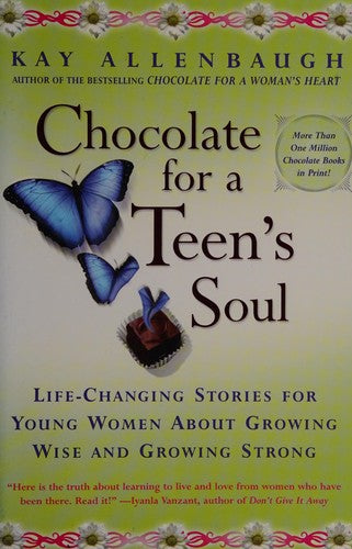 Chocolate For A Teen's Soul: Life-Changing Stories For Young Women About Growing Wise And Growing Strong