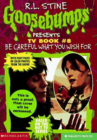 Goosebumps: Be Careful What You Wish For
