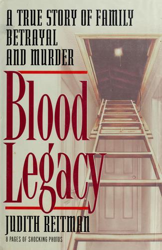 Blood Legacy: a true story of family betrayal and murder