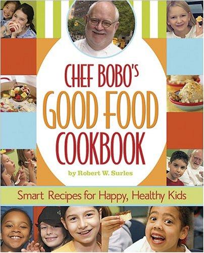 Chef Bobo's Good Food Cookbook (Cookery)