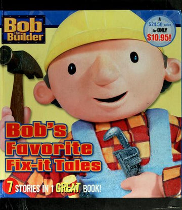 Bob's Favorite Fix-It Tales: 7 Stories in Great Book