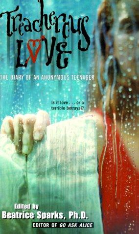 Treacherous Love: The Diary Of An Anonymous Teenager