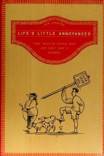Life's Little Annoyances: True Tales Of People Who Just Can't Take It Anymore