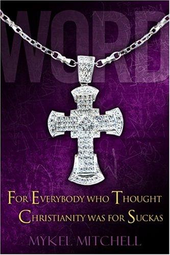 Word: For Everybody Who Thought Christianity Was For Suckas