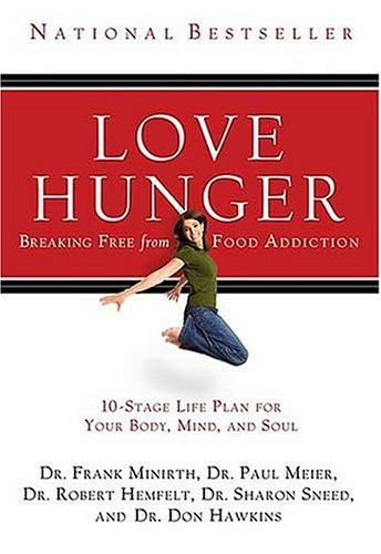 Love Hunger: 10 stage life plan for your body, mind, and soul
