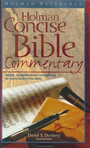 The Holman Concise Bible Commentary (Holman Reference): simple, straightforward commentary on every book of the Bible