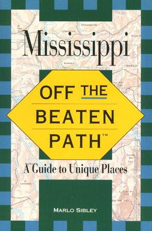 Mississippi: Off the Beaten Path: a guide to unique places