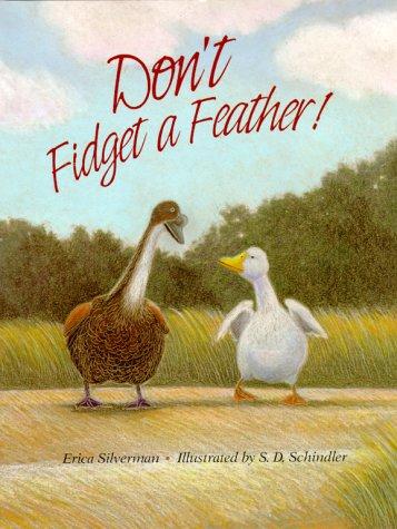 Don't Fidget A Feather!