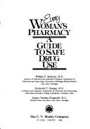 Woman's Pharmacy: A Guide To Safe Drug Use: a guide to safe drug use