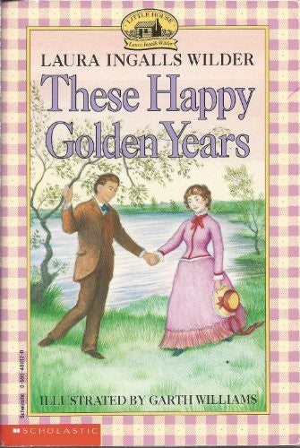 These Happy Golden Years (Little House Series #8)