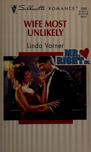 Wife Most Unlikely (Mr. Right, Inc) (Silhouette Romance, No 1068)