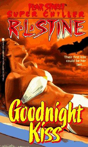 The Goodnight Kiss (Fear Street Super Chillers, No. 3)