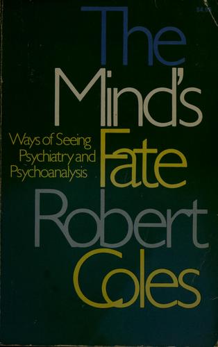 The Mind's Fate: ways of seeing psychiatry and psychoanalysis