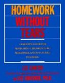 Homework Without Tears: A Parent's Guide For Motivating Children To Do Homework And To Succeed In School