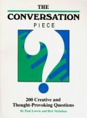 The Conversation Piece: 200 Creative And Thought-Provoking Questions