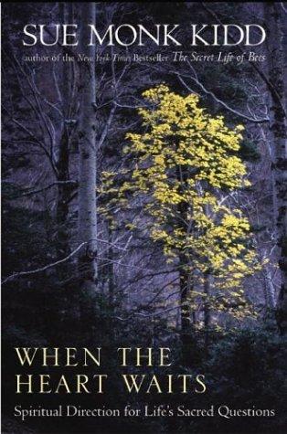 When The Heart Waits: Spiritual Direction For Life's Sacred Questions