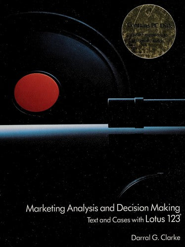 Marketing Analysis And Decision Making: Text and cases with Lotus 1-2-3