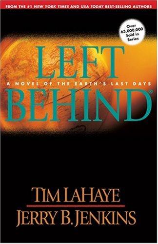 Left Behind: A Novel Of The Earth's Last Days (Left Behind #1)
