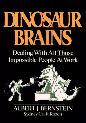 Dinosaur Brains: Dealing With All Those Impossible People At Work