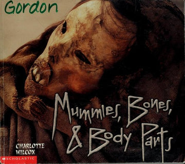 Mummies, Bones & Body Parts