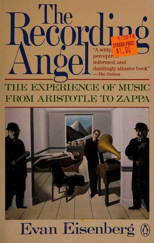 The Recording Angel: the experience of music from Aristotle to Zappa