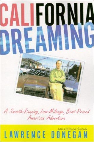 California Dreaming : A Smooth-Running, Low Mileage, Best-Priced American Adventure: a smooth-running, low-mileage, best-priced American adventure