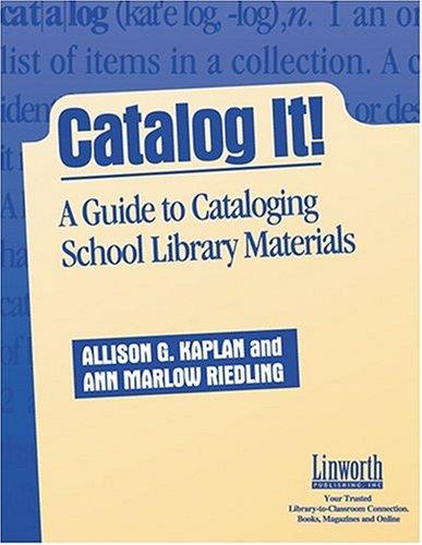 Catalog It!: A Guide to Cataloging School Library Materials