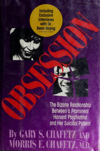 Obsession: The Bizarre Relationship Between A Prominent Harvard Psychiatrist And Her Suicid Al Patient: the bizarre relationship between a prominent Harvard psychiatrist and her suicidal patient