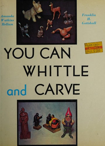 You Can Whittle And Carve