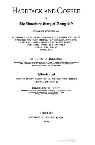 Hardtack And Coffee, Or The Unwritten Story Of Army Life: (Collector's Library of the Civil War)