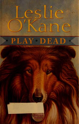 Play Dead By Leslie O'kane (Hardcover)