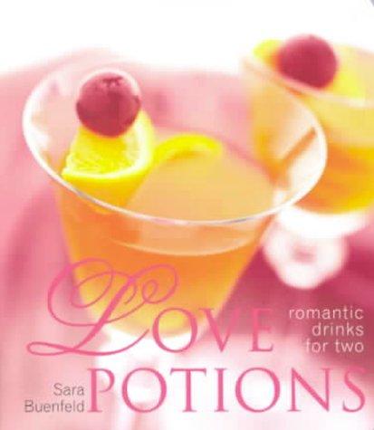 Love Potions: Romantic Drinks For Two (Love Recipes Series): romantic drinks for two
