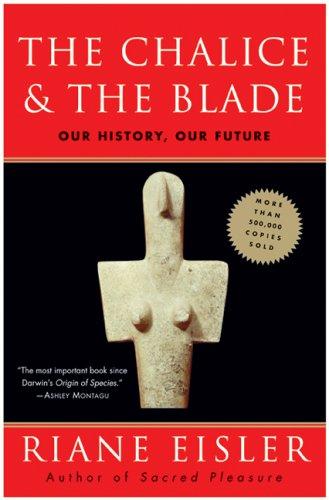The Chalice And The Blade: Our History, Our Future