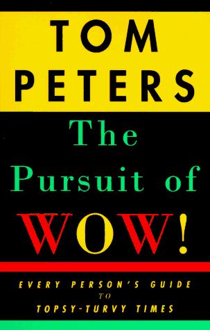 The Pursuit Of Wow!: every person's guide to topsy-turvy times