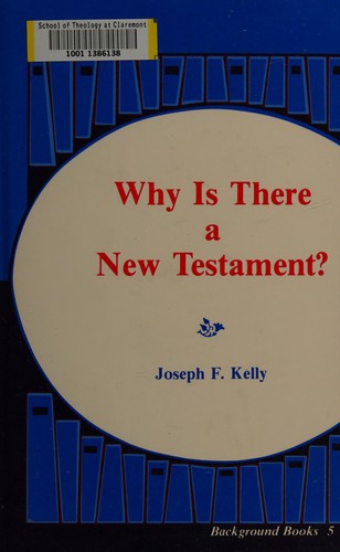 Why Is There a New Testament