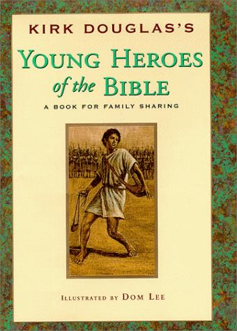 Young Heroes Of The Bible: a book for family sharing