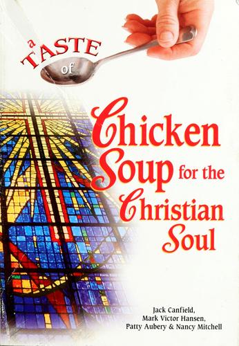 A Taste Of Chicken Soup For The Christian Family Soul (Chicken Soup)